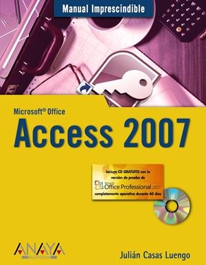 ACCESS 2007. MANUAL IMPRESCINDIBLE | 9788441521490 | CASAS LUENGO, JULIAN | Galatea Llibres | Llibreria online de Reus, Tarragona | Comprar llibres en català i castellà online