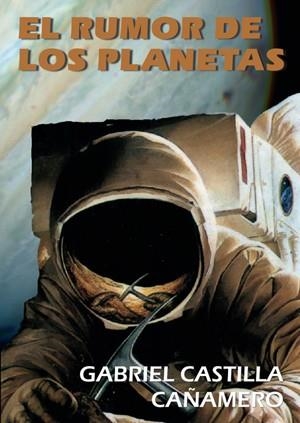RUMOR DE LOS PLANETAS, EL | 9788495495686 | CASTILLA CAÑAMERO, GABRIEL | Galatea Llibres | Librería online de Reus, Tarragona | Comprar libros en catalán y castellano online