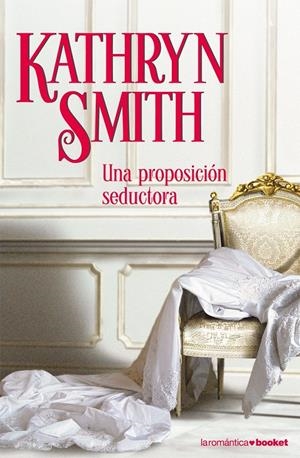 PROPOSICION SEDUCTORA, UNA | 9788408071594 | SMITH, KATHRYN | Galatea Llibres | Llibreria online de Reus, Tarragona | Comprar llibres en català i castellà online