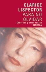 PARA NO OLVIDAR. CRONICAS Y OTROS TEXTOS. | 9788498410785 | LISPECTOR, CLARICE | Galatea Llibres | Librería online de Reus, Tarragona | Comprar libros en catalán y castellano online