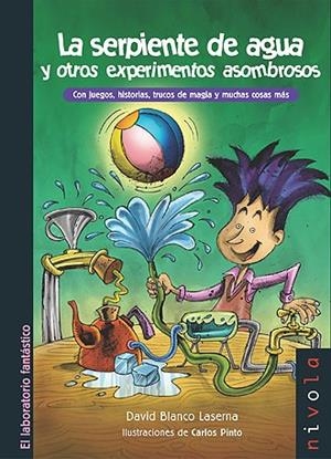 SERPIENTE DE AGUA Y OTROS EXPERIMENTOS ASOMBROSOS, LA | 9788496566347 | BLANCO LASERNA, DAVID | Galatea Llibres | Librería online de Reus, Tarragona | Comprar libros en catalán y castellano online