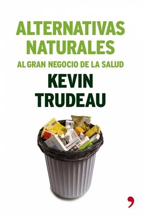 ALTERNATIVAS NATURALES | 9788484605553 | TRUDEAU, KEVIN | Galatea Llibres | Llibreria online de Reus, Tarragona | Comprar llibres en català i castellà online