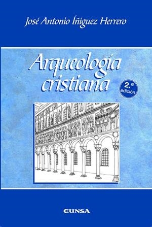 ARQUEOLOGIA CRISTIANA | 9788431317560 | IÑIGUEZ,JOSE ANTONIO | Galatea Llibres | Librería online de Reus, Tarragona | Comprar libros en catalán y castellano online