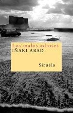 MALOS ADIOSES, LOS | 9788498410426 | ABAD, IÑAKI | Galatea Llibres | Librería online de Reus, Tarragona | Comprar libros en catalán y castellano online