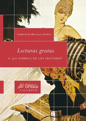 LECTURAS GRATAS O ¿LA FABRICA DE LECTORES? | 9788496049864 | RIVALAN GUEGO, CHRISTINE | Galatea Llibres | Librería online de Reus, Tarragona | Comprar libros en catalán y castellano online