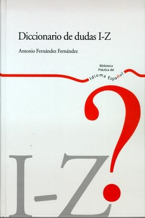 DICCIONARIO DE DUDAS I-Z IDIOMA ESPAÑOL VOL 2 | 9788483175125 | FERNANDEZ FDEZ., ANTONIO | Galatea Llibres | Librería online de Reus, Tarragona | Comprar libros en catalán y castellano online