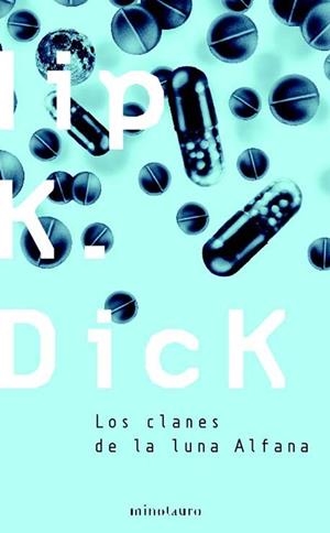CLANES DE LA LUNA ALFANA, LOS | 9788445076293 | DICK, PHILIP K. | Galatea Llibres | Librería online de Reus, Tarragona | Comprar libros en catalán y castellano online