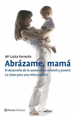 ABRAZAME, MAMA | 9788408070894 | FERREROS, M. LLUISA | Galatea Llibres | Librería online de Reus, Tarragona | Comprar libros en catalán y castellano online