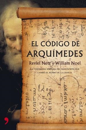 CODIGO DE ARQUIMEDES, EL | 9788484606307 | NETZ, REVIEL - WILLIAM NOEL | Galatea Llibres | Librería online de Reus, Tarragona | Comprar libros en catalán y castellano online