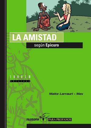 AMISTAD SEGUN EPICURO, LA | 9788481316209 | LARRAURI, MAITE | Galatea Llibres | Librería online de Reus, Tarragona | Comprar libros en catalán y castellano online