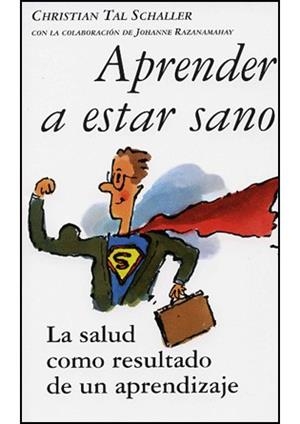 APRENDE A ESTAR SANO | 9788496707085 | TAL SCHALLER, CHRISTIAN | Galatea Llibres | Librería online de Reus, Tarragona | Comprar libros en catalán y castellano online