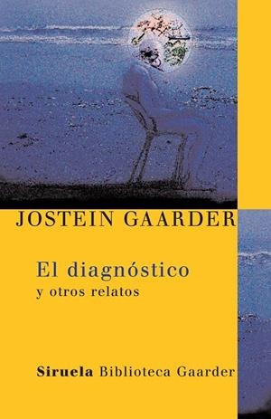 DIAGNOSTICO Y OTROS RELATOS, EL | 9788498410440 | GAARDER, J. | Galatea Llibres | Llibreria online de Reus, Tarragona | Comprar llibres en català i castellà online