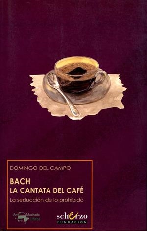 BACH, LA CANTATA DEL CAFE | 9788477744429 | DEL CAMPO, DOMINGO | Galatea Llibres | Librería online de Reus, Tarragona | Comprar libros en catalán y castellano online