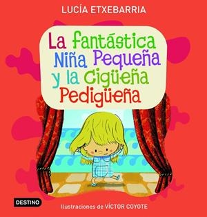 FANTASTICA NIÑA PEQUEÑA Y LA CIGÜEÑA PEDIGÜEÑA | 9788408071792 | ETXEBARRIA, LUCIA | Galatea Llibres | Librería online de Reus, Tarragona | Comprar libros en catalán y castellano online