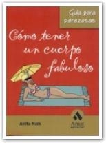 COMO TENER UN CUERPO FABULOSO | 9788497352666 | NAIK, ANITA | Galatea Llibres | Librería online de Reus, Tarragona | Comprar libros en catalán y castellano online