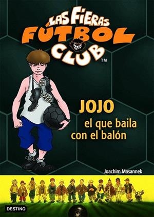 JOJO EL QUE BAILA CON EL BALON. FIERA FUTBOL 11 | 9788408071723 | MASANNEK, JOACHIM | Galatea Llibres | Librería online de Reus, Tarragona | Comprar libros en catalán y castellano online