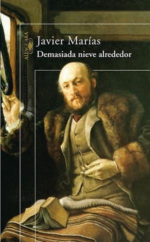 DEMASIADA NIEVE ALREDEDOR | 9788420472027 | MARIAS, JAVIER | Galatea Llibres | Llibreria online de Reus, Tarragona | Comprar llibres en català i castellà online