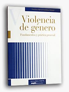 VIOLENCIA DE GENERO. FUNDAMENTOS Y PRACTICA PROCESAL. | 9788495762368 | GUTIERREZ ROMERO, FRANCISCO MANUEL | Galatea Llibres | Llibreria online de Reus, Tarragona | Comprar llibres en català i castellà online