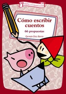 COMO ESCRIBIR CUENTOS | 9788498420623 | DIEZ, GERMAN | Galatea Llibres | Librería online de Reus, Tarragona | Comprar libros en catalán y castellano online
