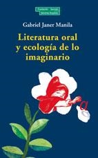 LITERATURA ORAL Y ECOLOGÍA DE LO IMAGINARIO | 9788489384804 | JANER MANILA, GABRIEL | Galatea Llibres | Llibreria online de Reus, Tarragona | Comprar llibres en català i castellà online