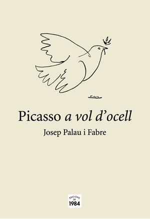 PICASSO A VOL D'OCELL | 9788496061880 | PALAU I FABRE, JOSEP | Galatea Llibres | Llibreria online de Reus, Tarragona | Comprar llibres en català i castellà online