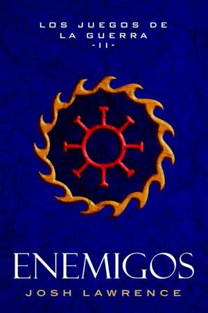 ENEMIGOS. LOS JUEGOS DE LA GUERRA 2 | 9788490183410 | LAWRENCE, JOSH | Galatea Llibres | Librería online de Reus, Tarragona | Comprar libros en catalán y castellano online
