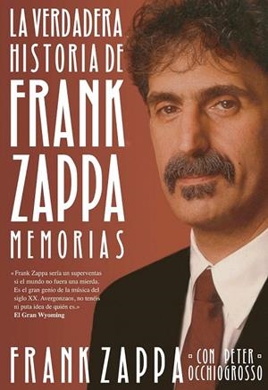 LA VERDADERA HISTORIA DE FRANK ZAPPA | 9788415996576 | ZAPPA, FRANK | Galatea Llibres | Llibreria online de Reus, Tarragona | Comprar llibres en català i castellà online