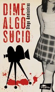 DIME ALGO SUCIO | 9788493857622 | ARMENTEROS, DIEGO | Galatea Llibres | Llibreria online de Reus, Tarragona | Comprar llibres en català i castellà online