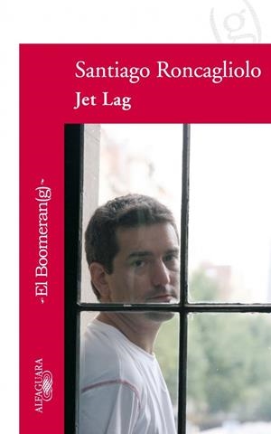 JET LAG | 9788420471662 | RONCAGLIOLO, SANTIAGO | Galatea Llibres | Librería online de Reus, Tarragona | Comprar libros en catalán y castellano online