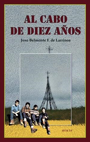AL CABO DE DIEZ AÑOS | 9788497463102 | JOXE BELMONTE F. DE LARRINOA | Galatea Llibres | Llibreria online de Reus, Tarragona | Comprar llibres en català i castellà online