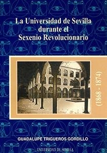 UNIVERSIDAD DE SEVILLA DURANTE EL SEXENIO REVOLUCIONARIO | 9788447204175 | TRIGUEROS GORDILLO | Galatea Llibres | Llibreria online de Reus, Tarragona | Comprar llibres en català i castellà online