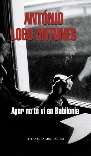 AYER NO TE VI EN BABILONIA | 9788439720669 | LOBO ANTUNES, ANTONIO | Galatea Llibres | Librería online de Reus, Tarragona | Comprar libros en catalán y castellano online