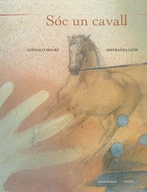 SOC UN CAVALL | 9788493591229 | MOURE, GONZALO | Galatea Llibres | Librería online de Reus, Tarragona | Comprar libros en catalán y castellano online