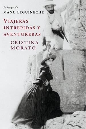 VIAJERAS INTREPIDAS Y AVENTURERAS | 9788401379758 | MORATO, CRISTINA | Galatea Llibres | Llibreria online de Reus, Tarragona | Comprar llibres en català i castellà online