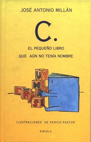 C. EL PEQUEÑO LIBRO QUE AÚN NO TENÍA NOMBRE | 9788478442041 | MILLÁN, JOSÉ ANTONIO | Galatea Llibres | Llibreria online de Reus, Tarragona | Comprar llibres en català i castellà online