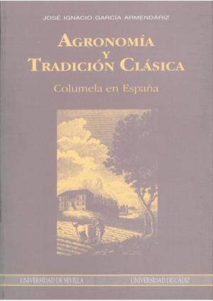AGRONOMIA Y TRADICION CLASICA | 9788447201969 | GARCíA ARMENDáRIZ, JOSé IGNACIO | Galatea Llibres | Llibreria online de Reus, Tarragona | Comprar llibres en català i castellà online