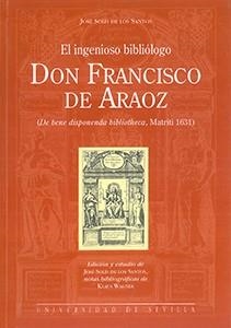 DON FRANCISCO DE ARAOZ, EL INENIOSO BIBLIOGRAFO | 9788447204137 | SOLIS DE LOS SANTOS, JOSE | Galatea Llibres | Librería online de Reus, Tarragona | Comprar libros en catalán y castellano online