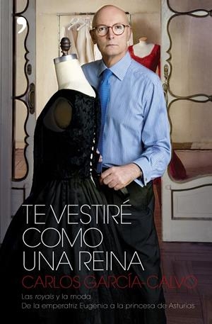 TE VESTIRE COMO UNA REINA | 9788484606383 | GARCIA CALVO, CARLOS | Galatea Llibres | Librería online de Reus, Tarragona | Comprar libros en catalán y castellano online