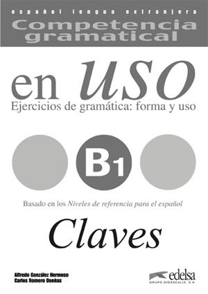COMPETENCIA GRAMATICAL EN USO B1 CLAVES | 9788477115021 | GONZáLEZ HERMOSO, ALFREDO/ROMERO DUEñAS, CARLOS | Galatea Llibres | Llibreria online de Reus, Tarragona | Comprar llibres en català i castellà online