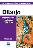 CUERPO DE PROFESORES DE ENSEÑANZA SECUNDARIA. DIBUJO. PROGRAMACIÓN Y UNIDADES DIDÁCTICAS | 9788466580731 | BOTIJA PALMER, IGNACIO/GARCIA CABRERA, CARLOS | Galatea Llibres | Librería online de Reus, Tarragona | Comprar libros en catalán y castellano online