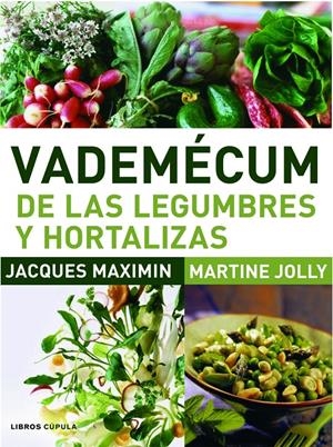 VADEMECUM DE LAS LEGUMBRES Y LAS HORTALIZAS | 9788448047566 | MOXIMIN, JACQUES | Galatea Llibres | Librería online de Reus, Tarragona | Comprar libros en catalán y castellano online