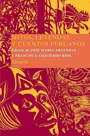 MITOS, LEYENDAS Y CUENTOS PERUANOS | 9788498412901 | ARGUEDAS, JOSE MARIA/ IZQUIERDO RIOS, FRANCISCO (E | Galatea Llibres | Librería online de Reus, Tarragona | Comprar libros en catalán y castellano online