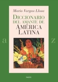 DICCIONARIO DEL AMANTE DE AMERICA LATINA | 9788449319501 | VARGAS LLOSA, MARIO | Galatea Llibres | Llibreria online de Reus, Tarragona | Comprar llibres en català i castellà online