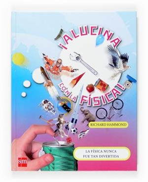 ALUCINA CON LA FISICA! | 9788467516326 | HAMMOND, RICHARD | Galatea Llibres | Llibreria online de Reus, Tarragona | Comprar llibres en català i castellà online