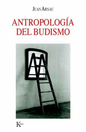 ANTROPOLOGIA DEL BUDISMO | 9788472456457 | ARNAU, JUAN | Galatea Llibres | Llibreria online de Reus, Tarragona | Comprar llibres en català i castellà online
