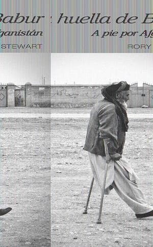HUELLA DE BABUR: A PIE POR AFGANISTAN, LA | 9788496806344 | STEWART, RORY | Galatea Llibres | Llibreria online de Reus, Tarragona | Comprar llibres en català i castellà online