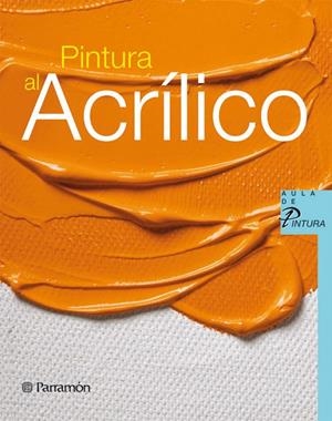 PINTURA AL ACRILICO | 9788434229938 | EQUIPO PARRAMON/MARTÍN ROIG, GABRIEL | Galatea Llibres | Librería online de Reus, Tarragona | Comprar libros en catalán y castellano online