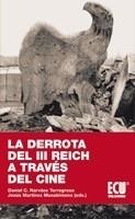 DERROTA DEL III REICH A TRAVÉS DEL CINE | 9788484549161 | FUNDACIÓN CENTRO DE ESTUDIOS CIUDAD DE LA LUZ DE LA COMUNITAT VALENCIANA | Galatea Llibres | Librería online de Reus, Tarragona | Comprar libros en catalán y castellano online