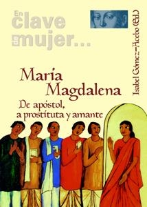 MARIA MAGDALENA DE APOSTOL, A PROSTITUTA Y AMANTE | 9788433021380 | GOMEZ, ACEBO, ISABEL | Galatea Llibres | Librería online de Reus, Tarragona | Comprar libros en catalán y castellano online