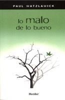 MALO DE LO BUENO O LAS SOLUCIONES DE HÉCATE, LO | 9788425422942 | WATZLAWICK, PAUL | Galatea Llibres | Llibreria online de Reus, Tarragona | Comprar llibres en català i castellà online